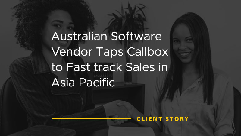 Australian Software Vendor Taps Callbox to Fast track Sales in Asia Pacific [CASE STUDY]