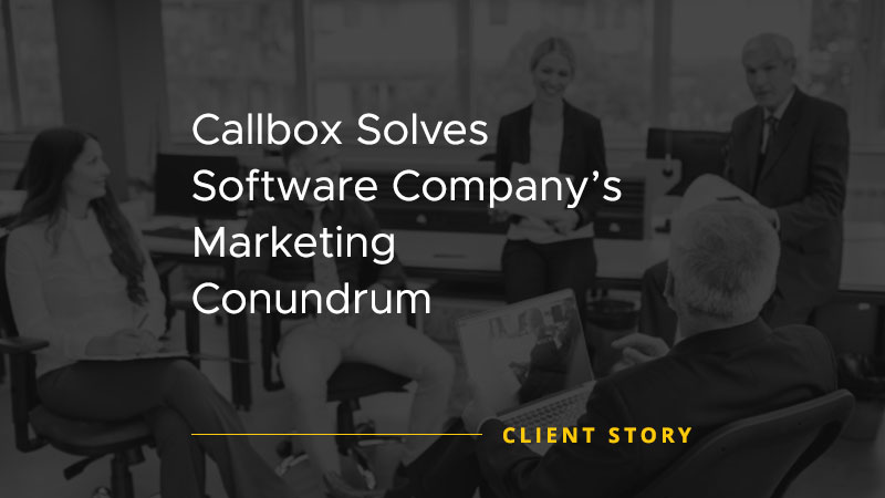 Callbox Solves Software Company's Marketing Conundrum [CASE STUDY]