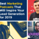 Best-Marketing-Podcasts-That-Will-Inspire-Your-Lead-Generation-for-2019