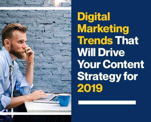 Digital Marketing Trends That Will Drive Your Content Strategy for 2019