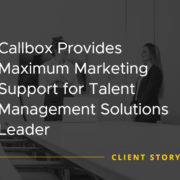 Callbox Provides Maximum Marketing Support for Talent Management Solutions Leader [CASE STUDY]