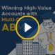 Winning High-Value Accounts with Multi-Channel ABM