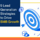 5 Lead Generation Strategies to Drive SMB Growth (Featured Image)