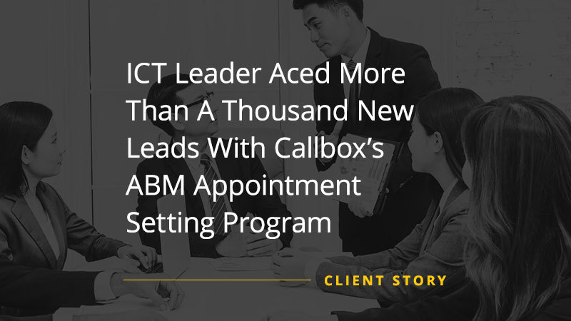 ICT Leader Aced More Than A Thousand New Leads With Callbox’s ABM Appointment Setting Program (Featured Image)