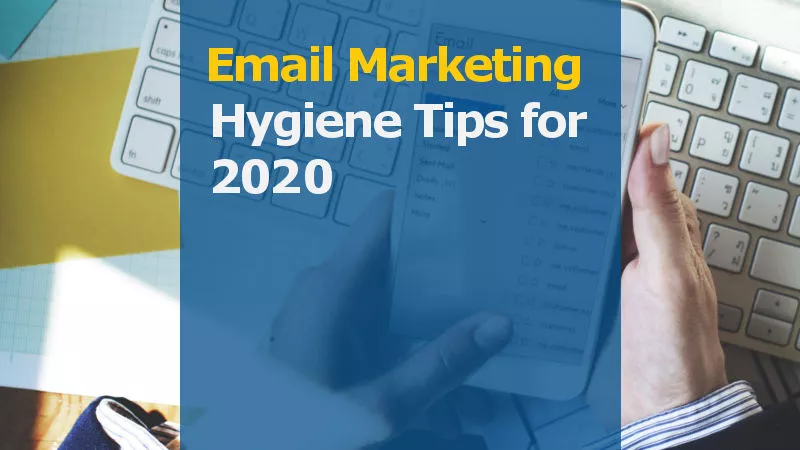 Email Marketing Hygiene Tips for 2020 (Featured Image)