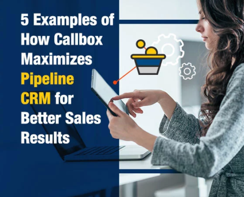 alt="5-Examples-of-How-Callbox-Maximizes-Pipeline-CRM-for-Better-Sales-Results"