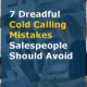 7 Dreadful Cold Calling Mistakes Salespeople Should Avoid (Featured Image)