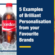 5 Examples of Brilliant Personalisation from your Favourite Brands