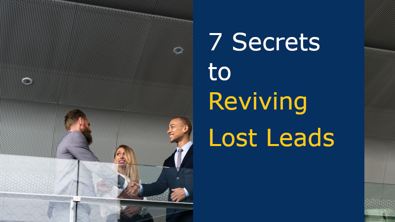 7 Secrets to Reviving Lost Leads