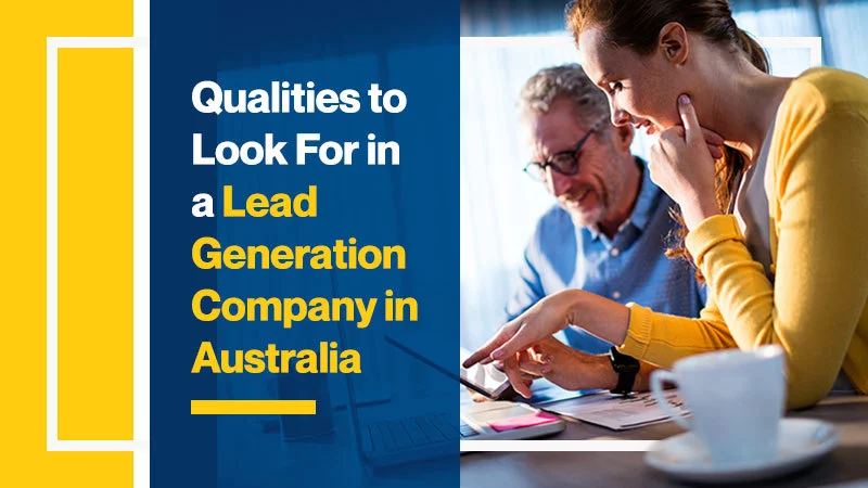 Qualities to Look For in a Lead Generation Company in Australia