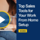 Top-Sales-Tools-for-Your-Work-From-Home-Setup