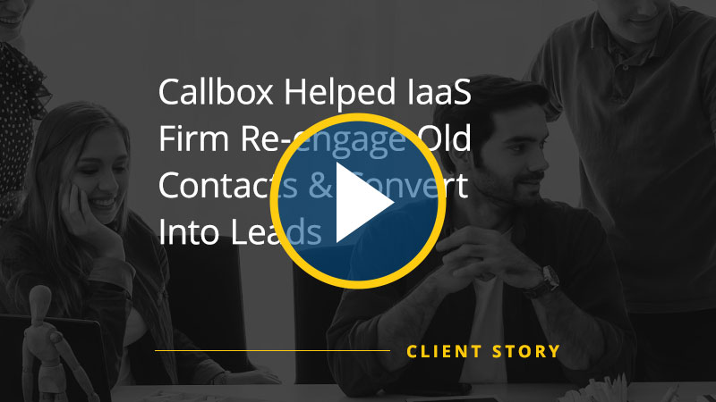 Callbox Helped IaaS Firm Re engage Old Contacts Convert Into Leads (Case Study)