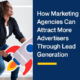 How-Marketing-Agencies-Can-Attract-More-Advertisers-Through-Lead-Generation