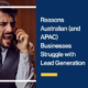 Reasons-Australian-(and-APAC)-Businesses-Struggle-with-Lead-Generation