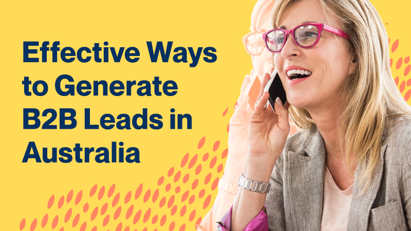 Effective-Ways-to-Generate-B2B-Leads-in-Australia