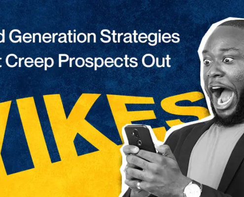 Lead-Generation-Strategies-That-Creep-Prospects-Out