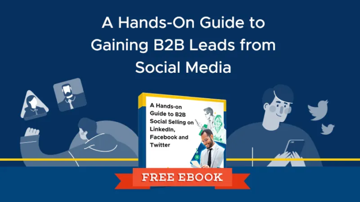A Hands-On Guide to Gaining B2B Leads from Social Media in 2020