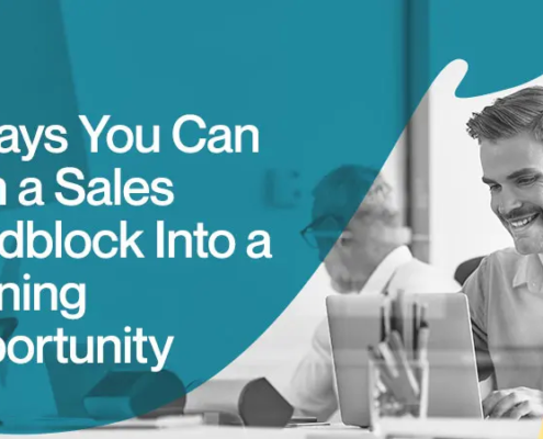 5 Ways You Can Turn a Sales Roadblock Into a Winning Opportunity