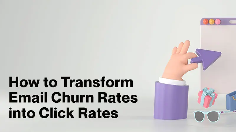 Featured - How to Transform Email Churn Rates into Click Rates