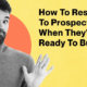 Featured - How To Respond To Prospects When They're Not Ready To Buy Yet