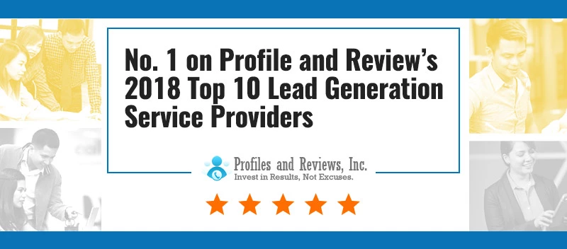 No. 1 on Profile and Review’s 2018 Top 10 Lead Generation Service Providers