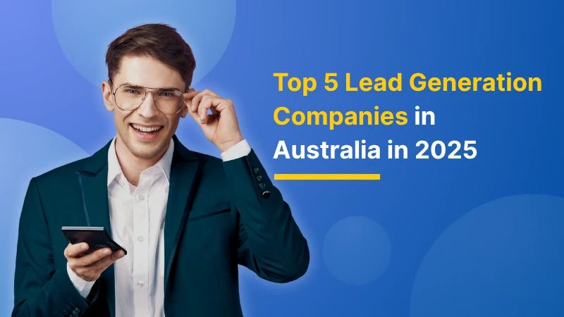 Top 5 Lead Generation Companies in Australia in 2025