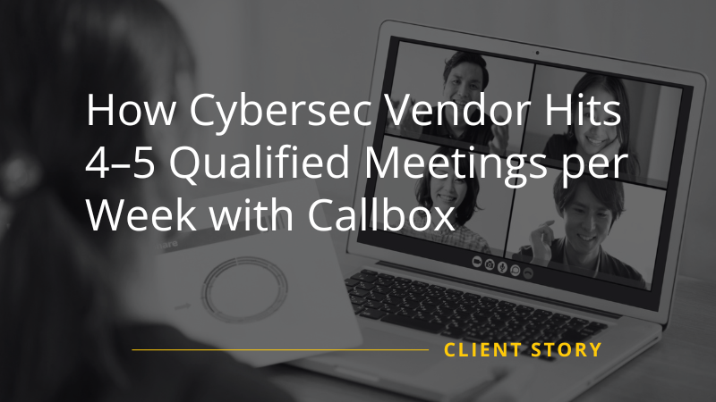 Cybersec Vendor Hits Qualified Meetings